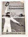 "Wie komme ich zur Kriegsmarine" Herausgegeben vom Oberkommando der Kriegsmarine, kleinformat, 24 Seiten