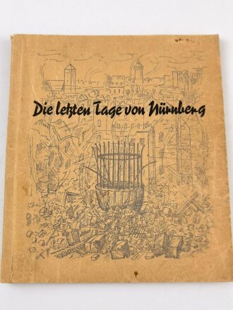 "Die letzten Tage von Nürnberg" Nach einem Tatsachenbericht. 160 Seiten, , gedruckt 1952