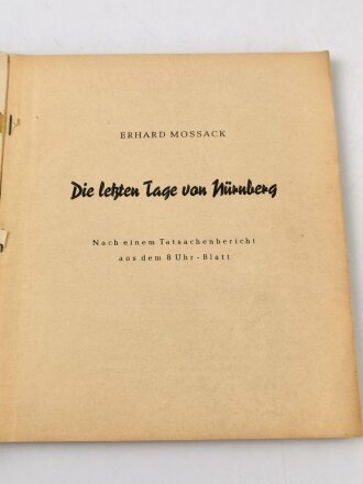 "Die letzten Tage von Nürnberg" Nach einem Tatsachenbericht. 160 Seiten, , gedruckt 1952
