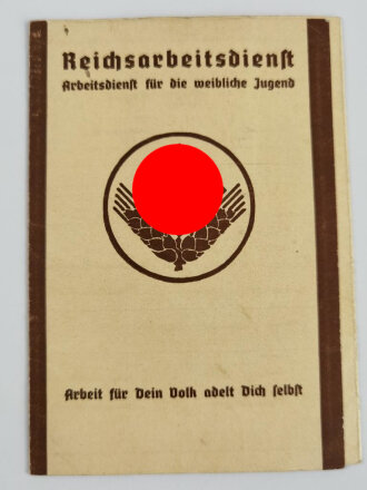 RAD Reichsarbeitsdienst, Arbeitsdienst für die weibliche Jugend, Arbeitsdienstpaß (Arbeitsdienstzeugnis) , datiert 1938