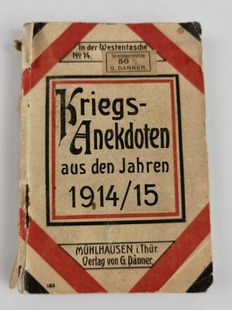 "Kriegs-Anekdoten aus den Jahren 1914/1915", 80 Seiten, Kleinformat, Rückseite fehlt, gebraucht