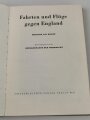 "Fahrten und Flüge gegen England", datiert 1941, ca. 250 Seiten, DIN A5