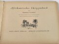 "Afrikanisches Skizzenbuch" mit einem Vorwort von Ritterkreuzträger Freiherr von Wechmar. Komplett, gebraucht