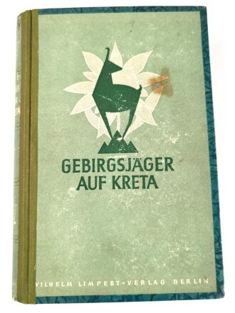 "Gebirgsjäger auf Kreta" Im Auftrag der...