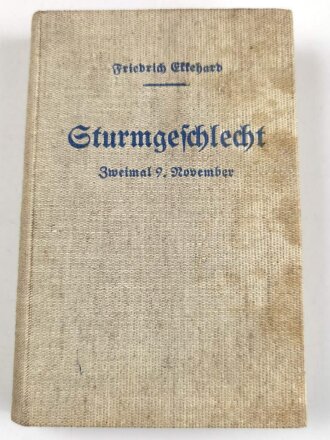 "Sturmgeschlecht, zweimal 9.November" Friedrich Ekkehard, Eher Verlag mit 302 Seiten