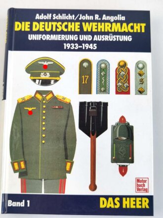 "Die Deutsche Wehrmacht - Uniformierung und Ausrüstung 1933-1945 - Band 1 Das Heer", 598 Seiten, über DIN A5, gebraucht