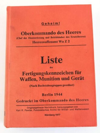 "Liste der Fertigungskennzeichen für Waffen, Munition und Gerät" Nachdruck von 1944, 782 Seiten, DIN A5