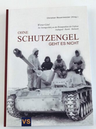 "Ohne Schutzengel geht es nicht. Im Sturmgeschütz an den Brennpunkten der Ostfront", 325 Seiten, über DIN A5