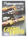 "Seitengewehr: History of the German Bayonet 1919-1945" 328 Seiten, englisch, über DIN A5, gebraucht