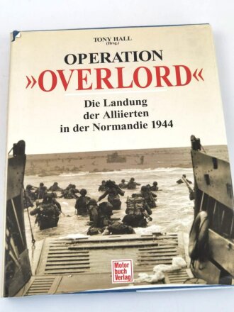 "Operation Overloard -  Die Landung der Alliierten in der Normandie 1944", 224 Seiten, über DIN A4