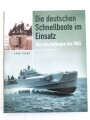 "Die deutschen Schnellboote im Einsatz - von den Anfängen bis 1945", 198 Seiten, über DIN A5