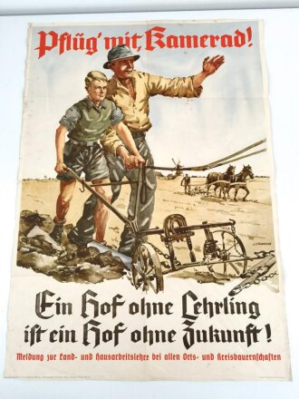 Plakat Herausgegeben von der Reichsjugendführung " Pflüg mit, Kamerad" Ein Hof ohne Lehrling ist ein Hof ohne Zukunft ! 59 x 83cm