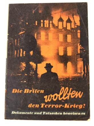 Propaganda Broschüre, Flugblatt "Die Briten wollten den Terror-Krieg! " stark gebraucht, über DIN A5