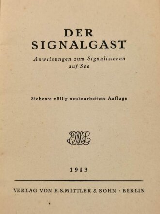 "Der Signalgast - Handbuch für Signalkunde", 34 Seiten, datiert 1943, DIN A5