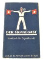 "Der Signalgast - Handbuch für Signalkunde", 34 Seiten, datiert 1943, DIN A5