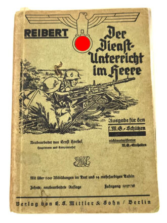 "Der Dienstunterricht im Heere  - Ausgabe für den Schützen der S.M.G.Schützen", Jahrgang 1937/38, ca. 350 Seiten, DIN A5, Umschlag gelöst