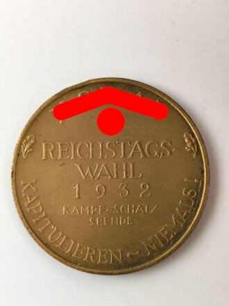 NSDAP Reichstagswahl 1932 Kampf - Schatz Spende - Kapitulation niemals ! Buntmetall, Durchmesser 36mm
