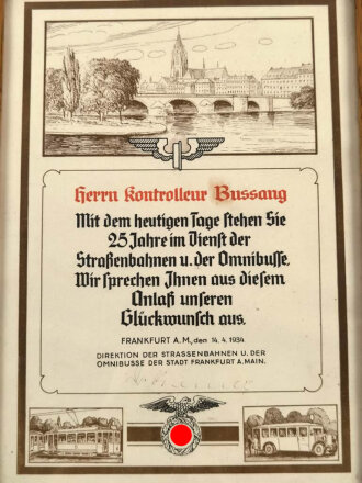 "Direktion der Strassenbahnen und Omnibusse der Stadt Frankfurt am Main" Urkunde  anlässlich eines 25 jährigen Dienstjubiläums 1934. Original gerfahmt, Maße des Rahmen 29 x 39cm