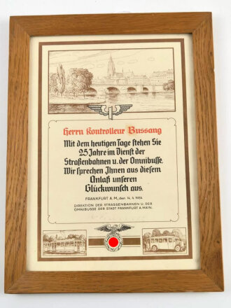 "Direktion der Strassenbahnen und Omnibusse der Stadt Frankfurt am Main" Urkunde  anlässlich eines 25 jährigen Dienstjubiläums 1934. Original gerfahmt, Maße des Rahmen 29 x 39cm