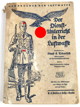 "Der Dienstunterricht in der Luftwaffe", Jahrgang 1940, 300 Seiten, stark gebraucht, ca. DIN A5