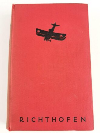 "Der rote Kampfflieger", Manfred Freiherr von Richthofen, 1933, 261 Seiten, ca. DIN A5, gebraucht