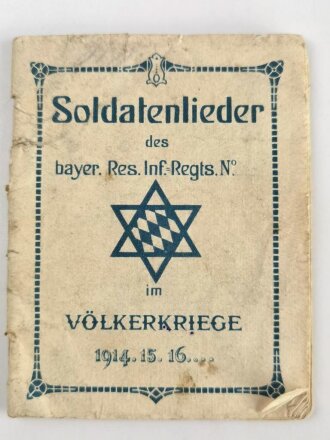 1. Weltkrieg, "Soldatenlieder des bayer. Res. Inf.-Regts.N. im Völkerkriege" 1914, stark gebraucht, 32 Seiten