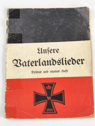 1. Weltkrieg, "Unsere Vaterlandslieder Drittes und viertes Heft" , Umschlag geklebt, stark gebraucht, 35 Seiten