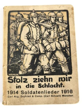 1. Weltkrieg, "Stolz ziehn wir in die Schlacht. 1914 Soldatenlieder 1916" gebraucht, 64 Seiten