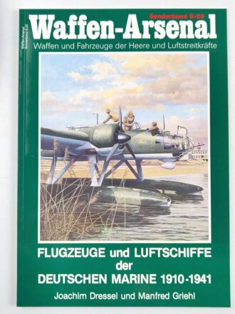 Waffen Arsenal Sonderband S-23 "Flugzeuge und Luftschiffe der Deutschen Marine 1910-1941"