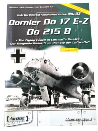 Word War II Combat Aircraft Photo Archive No. 03 "Dornier Do 17 E-Z Do 215 B", englisch/deutsch