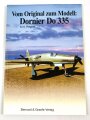 Vom Original zum Modell: Dornier Do 335