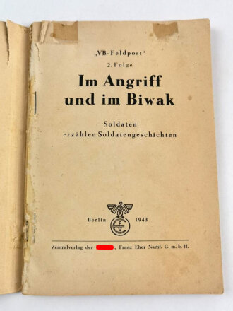 VB-Feldpost 2. Folge, "Im Angriff und im Biwak"- Soldaten erzählen Soldatengeschichten, 95 Seiten, 1943 datiert, stark gebraucht