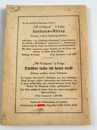 VB-Feldpost 2. Folge, "Im Angriff und im Biwak"- Soldaten erzählen Soldatengeschichten, 95 Seiten, 1943 datiert, stark gebraucht