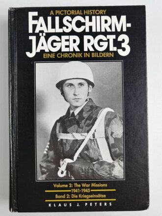 "Fallschirm-Jäger RGT. 3 - Eine Chronik in Bildern" Band 2: Die Kriegseinsätze 1941-1945, 672 Seiten, ca. DIN A5, gebraucht, deutsch/englisch