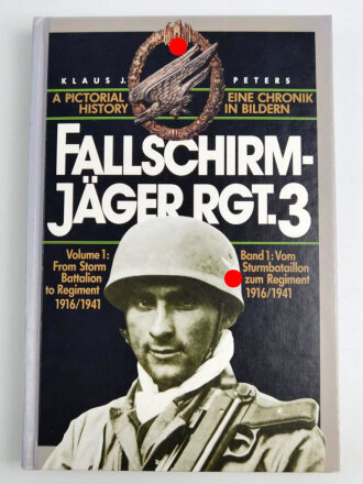 "Fallschirm-Jäger RGT. 3 - Eine Chronik in Bildern" Band 1: Vom Sturmbataillon zum Regiment 1916/1941, 265 Seiten, ca. DIN A5, gebraucht, deutsch/englisch