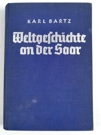 "Weltgeschichte an der Saar", Karl Bartz, 254...