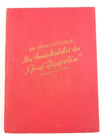 Dr. Hugo Eckener " Die Amerikafahrt des Graf Zeppelin" 114 Seiten, gebraucht, gut