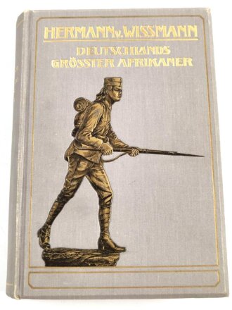 Hermann v. Wissmann " Deutschlands grösster Afrikaner" Berlin 1907, gebraucht