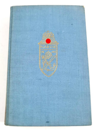 "Narvik. Vom Heldenkampf deutscher Zerstörer", datiert 1940, 408 Seiten, gebraucht, DIN A5