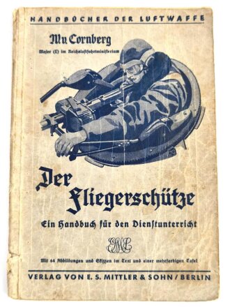 "Der Fliegerschütze - Ein Handbuch für den Dienstunterricht", datiert 1936, 63 Seiten, stark gebraucht