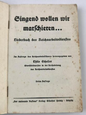"Singend wollen wir marschieren" Liederbuch des Reichsarbeitsdienst, 160 Seiten, Buchrücken leicht beschädigt