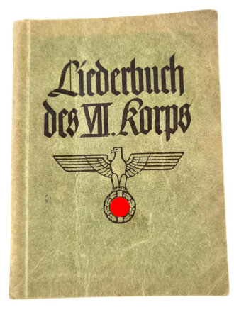 "Liederbuch des VII.Korps" Herausgegeben vom Generalkommando VII. München" 1940 mit 190 Seiten