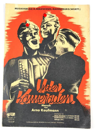 "Unter Kameraden" Marsch von Arno Kaufmann. 4 Seitig19 x 28cm