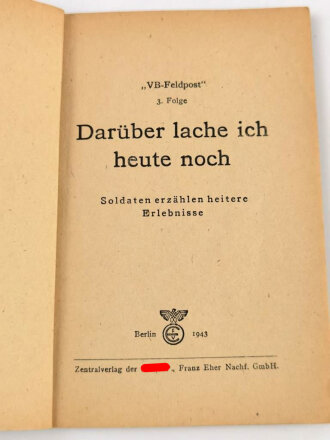 VB-Feldpost 3. Folge, "Darüber lache ich heute noch"- Soldaten erzählen heitere Erlebnisse, 96 Seiten, 1943 datiert, gebraucht