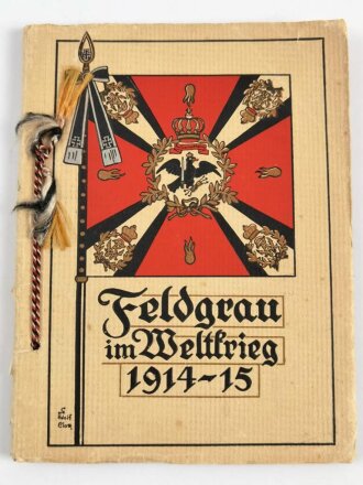 "Feldgrau im Weltkrieg 1914-15" ca. 30 Seiten,...