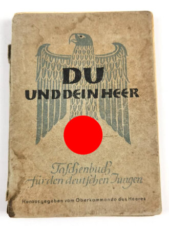 "Du und dein Heer" Taschenbuch für deutschen Jungen, datiert 1943, 83 Seiten DIN A6, stark gebraucht, Umschlag lose