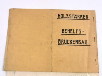 "Holzstärke für den Behelfsbrückenbau...