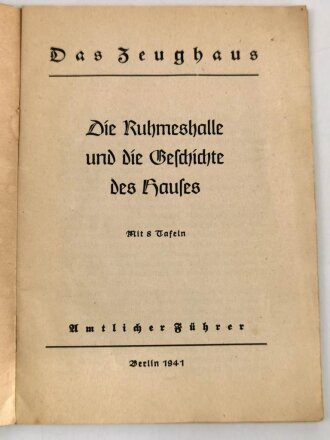 "Das Zeughaus, Die Ruhmeshalle" Amtlicher Führer 1941, 32 Seiten, unter DIN A5, gebraucht