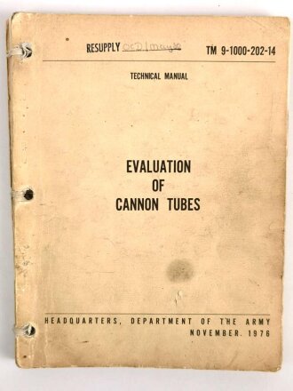 U.S. Technical Manual 9-1000-202-14 "Evaluation of Cannon Tubes" ca. 250 pages, used, U.S. 1976 dated