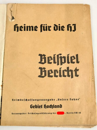 Reichsjugendführung der NSDAP, Gebiet Hochland, "Schafft Heime für die Hitlerjugend" DIN A4, etwa 55 Seiten